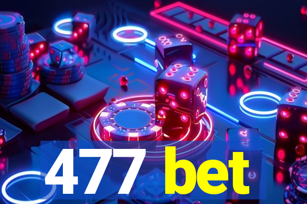 477 bet